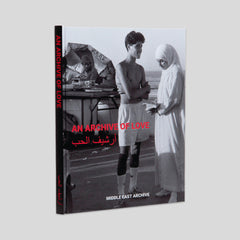 Middle East Archive: AN ARCHIVE OF LOVE