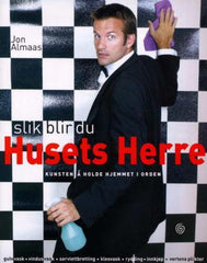 Slik blir du husets herre: kunsten å holde hjemmet i orden (Innbundet) - Bokia.no